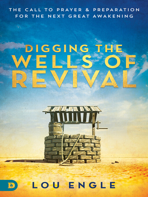 Title details for Digging the Wells of Revival by Lou Engle - Available